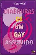 Diabruras de um Gay Assumido
