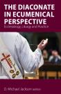 Diaconate In Ecumenical Perspective - Preview