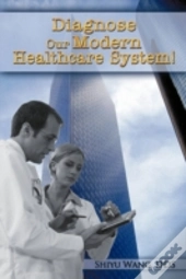 Diagnose Our Modern Healthcare System!
