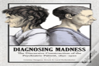 Diagnosing Madness
