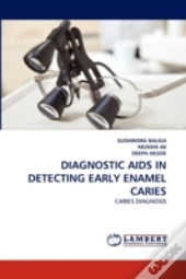 Diagnostic Aids In Detecting Early Enamel Caries