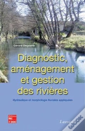 Capa do artigo Diagnostic, Amenagement Et Gestion Des Rivieres ; Hydraulique Et Morphologie Fluviales Appliquees
