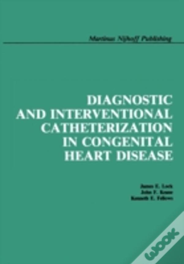 Diagnostic And Interventional Catheterization In Congenital Heart Disease