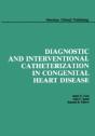 Diagnostic And Interventional Catheterization In Congenital Heart Disease - Preview