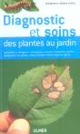 Diagnostic Et Soins Des Plantes Au Jardin - Preview