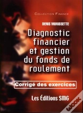 Diagnostic Financier Et Gestion Du Fonds De Roulement . Corrige Des Exercices