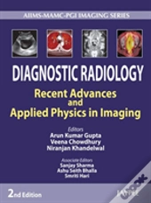 Diagnostic Radiology: Recent Advances And Applied Physics In Imaging