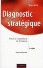 Diagnostic Stratégique ; Évaluer La Compétitivité De L'Entreprise (3e Édition) - Preview
