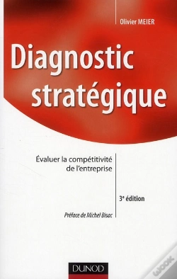 Capa do artigo Diagnostic Stratégique ; Évaluer La Compétitivité De L'Entreprise (3e Édition)