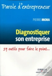 Diagnostiquer Son Entreprise : 59 Outils Pour Faire Le Point...