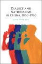 Dialect And Nationalism In China, 1860â€“1960 - Preview