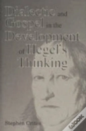 Dialectic And Gospel In The Development Of Hegel'S Thinking
