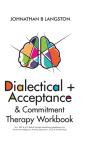 Dialectical + Acceptance & Commitment Therapy Workbook - Preview