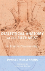 Dialectical Anatomy Of The Eucharist - Preview