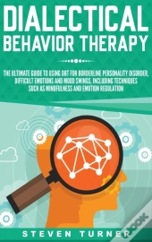 Dialectical Behavior Therapy: The Ultima