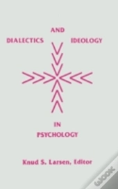 Dialectics And Ideology In Psychology