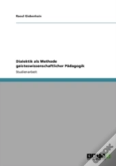 Dialektik Als Methode Geisteswissenschaftlicher Padagogik