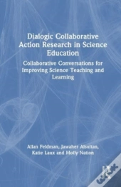 Dialogic Collaborative Action Research In Science Education