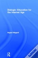 Dialogic: Education For The Internet Age