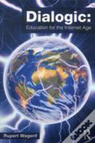 Dialogic: Education For The Internet Age
