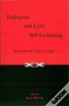 Dialogism And Lyric Self-Fashioning