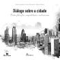 Diálogo Sobre A Cidade - Preview