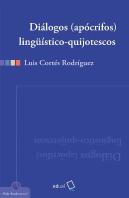 Diálogos (Apócrifos) Lingüístico-Quijotescos