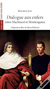 Dialogue Aux Enfers Entre Machiavel Et Montesquieu ; Adaptation Libre De Marcel Bluwal