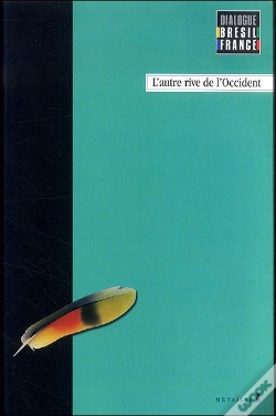 Capa do artigo Dialogue Brésil-France Tome 2 ; L'Autre Rive De L'Occident