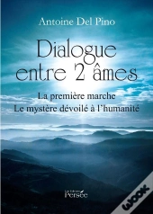 Dialogue Entre 2 Âmes ; La Première Marche ; Le Mystère Dévoilé À L'Humanité