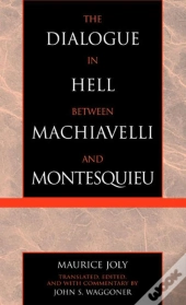 Dialogue In Hell Between Machiavelli And Montesquieu