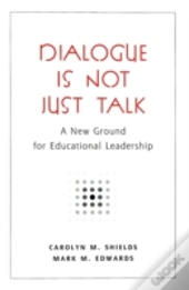 Dialogue Is Not Just Talk