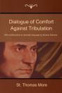 Dialogue Of Comfort Against Tribulation: With Modifications To Obsolete Language By Monica Stevens - Preview