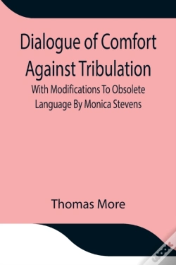Capa do artigo Dialogue Of Comfort Against Tribulation With Modifications To Obsolete Language By Monica Stevens
