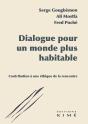 Dialogue Pour Un Monde Plus Habitable : Contribution Pour Une Éthique De La Rencontre - Preview