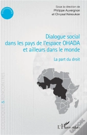Dialogue Social Dans Les Pays De L'Espace Ohada Et Ailleurs Dans Le Monde - La Part Du Droit