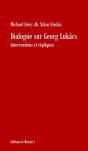 Dialogue Sur Georg Lukacs : Interventions Et Répliques - Preview
