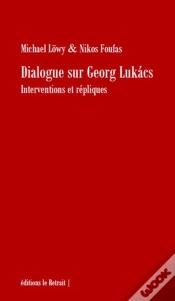 Capa do artigo Dialogue Sur Georg Lukacs : Interventions Et Répliques
