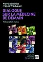 Dialogue Sur La Médecine De Demain : Préface De Ruth Dreifuss - Preview