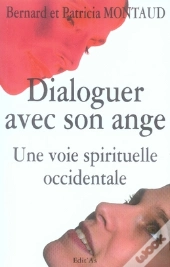 Dialoguer Avec Son Ange ; Une Voie Spirituelle Occidentale