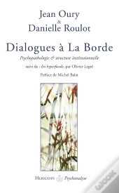 Dialogues À La Borde ; Psychopathologie Et Structure Institutionnelle ; En Hyperfocale