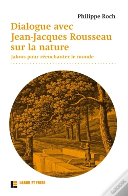 Capa do artigo Dialogues Avec Jean-Jacques Rousseau Sur La Nature ; Jalons Pour Réenchanter Le Monde