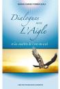 Dialogues Avec L'Aigle ; Et Les Maîtres De L'Arc-En-Ciel - Preview