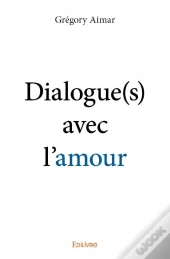 Dialogue(S) Avec L'Amour