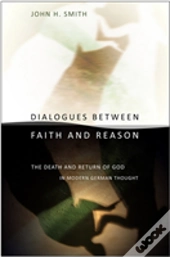 Dialogues Between Faith And Reason