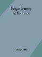 Dialogues Concerning Two New Sciences - Preview