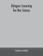 Dialogues Concerning Two New Sciences - Preview