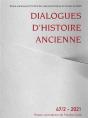 Dialogues D'Histoire Ancienne, N° 47-2/2021 - Preview