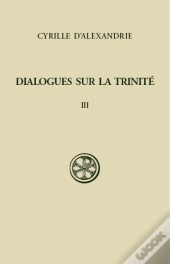Dialogues Sur La Trinité Tome 3