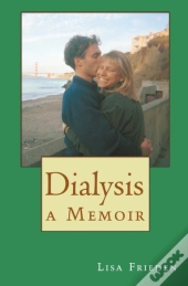 Dialysis: A Memoir
